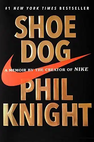 Shoe Dog: Eine Geschichte über die Gründung von Nike
