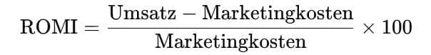 Formel: ROMI gleich Umsatz minus Marketingkosten durch Marketingkosten mal 100